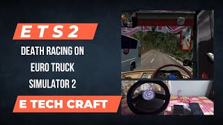 Death Racing in Euro Truck Simulator 2 // E TECH CRAFT \\  small gaming video screenshot 3