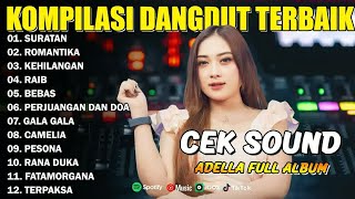 KOMPILASI DANGDUT TERBAIK - SURATAN - ROMANTIKA - KEHILANGAN - ADELLA FULL ALBUM