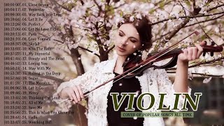 Best Violin Covers of Popular Songs 2018 - Top 30 Instrumental Violin Covers All Time