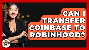 Can I Transfer Coinbase To Robinhood? - CryptoBasics360.com