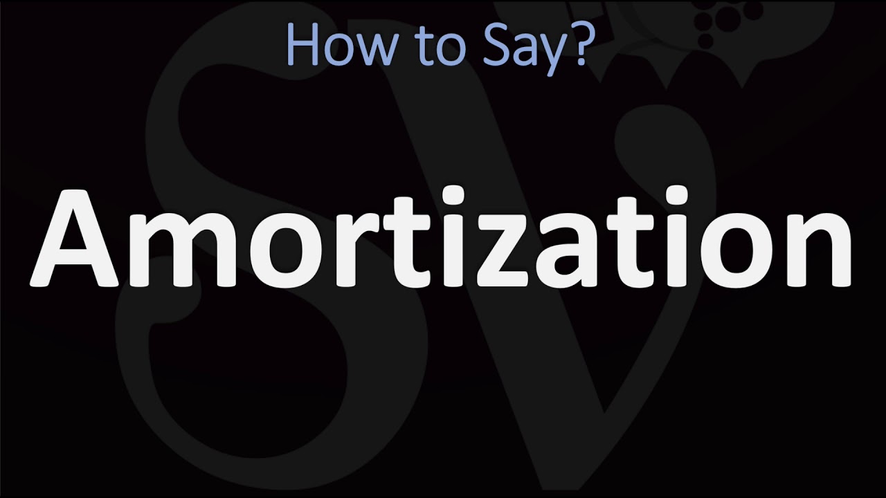 How to Pronounce Amortization? (CORRECTLY) - YouTube
