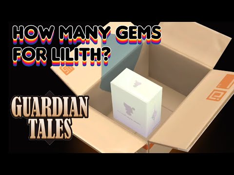 How Many Summons For Lilith? Early Gacha | Guardian Tales