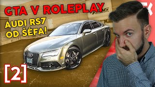 AUDI RS7 OD ŠÉFA! | GTA V Roleplay #02