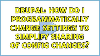 Drupal: How do I programmatically change settings to simplify sharing of config changes? Profile