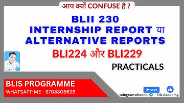CONFUSE? BLII230 - INTERNSHIP REPORT या ALTERNATIVE REPORTS, BLI224 P और BLI229 P #ignou #blis
