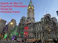 Episode 44 how to experience philadelphia during the christmas season