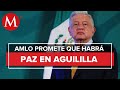 AMLO anuncia programa integral en Aguililla; descarta uso de la fuerza