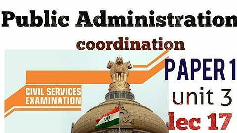 LEC 17 UPPSC UPSC IAS PCS WBCS BPSC public administration lecture series pub ad mains optional pubad