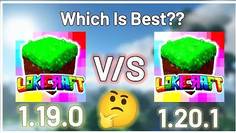 Lokicraft 1.19 V/S Lokicraft 1.20 | Which Is Better? | Old Lokicraft VS New Lokicraft 1.20