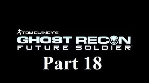 Ghost Recon Future Soldier Playthrough Part 18 PS3