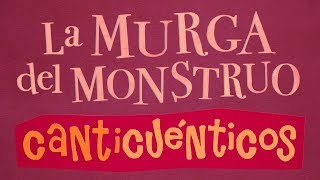 Miniatura de vídeo de "LA MURGA DEL MONSTRUO DE LA LAGUNA - CANTICUÉNTICOS"