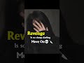 Revenge is Not My Type.. 🔪🔪#ytshorts #explore #love