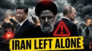 Why China and Russia Will Not Rescue Iran Military?