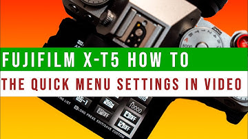 Fujifilm X-T5 Quick Menu For Video  Settings And Setup - More Quick Slots!