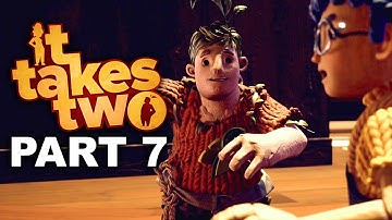 IT TAKES TWO Gameplay Walkthrough Part 7 - No Commentary (1080P 60FPS - XBOX SERIES X