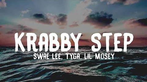 Swae Lee, Tyga, Lil Mosey - Krabby Step (Lyrics)
