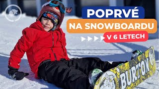 Poprvé na snowboardu v 6 letech