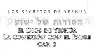T2 Los secretos de Yeshua Cap 2 El Dios de Yeshua / La conexión con el Padre screenshot 4