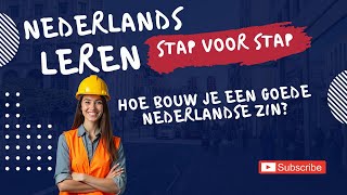 LATEN WE BOUWEN!! Hoe bouw je een goede Nederlandse zin?