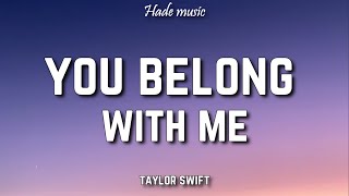 Miniatura de vídeo de "Taylor Swift - You Belong With Me (Lyrics)"