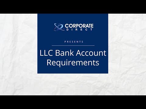 What are the Bank Account Requirements For LLCs?
