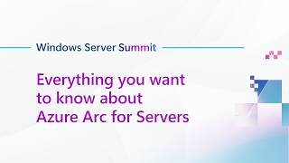 Everything you want to know about Azure Arc for Servers