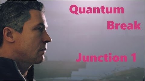 Quantum Break Walkthrough - Junction 1 (Hard)