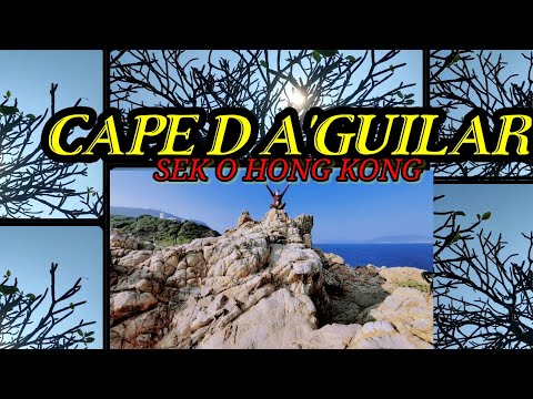 CAPE D'AGUILAR  SEK O HONG KONG PART 1