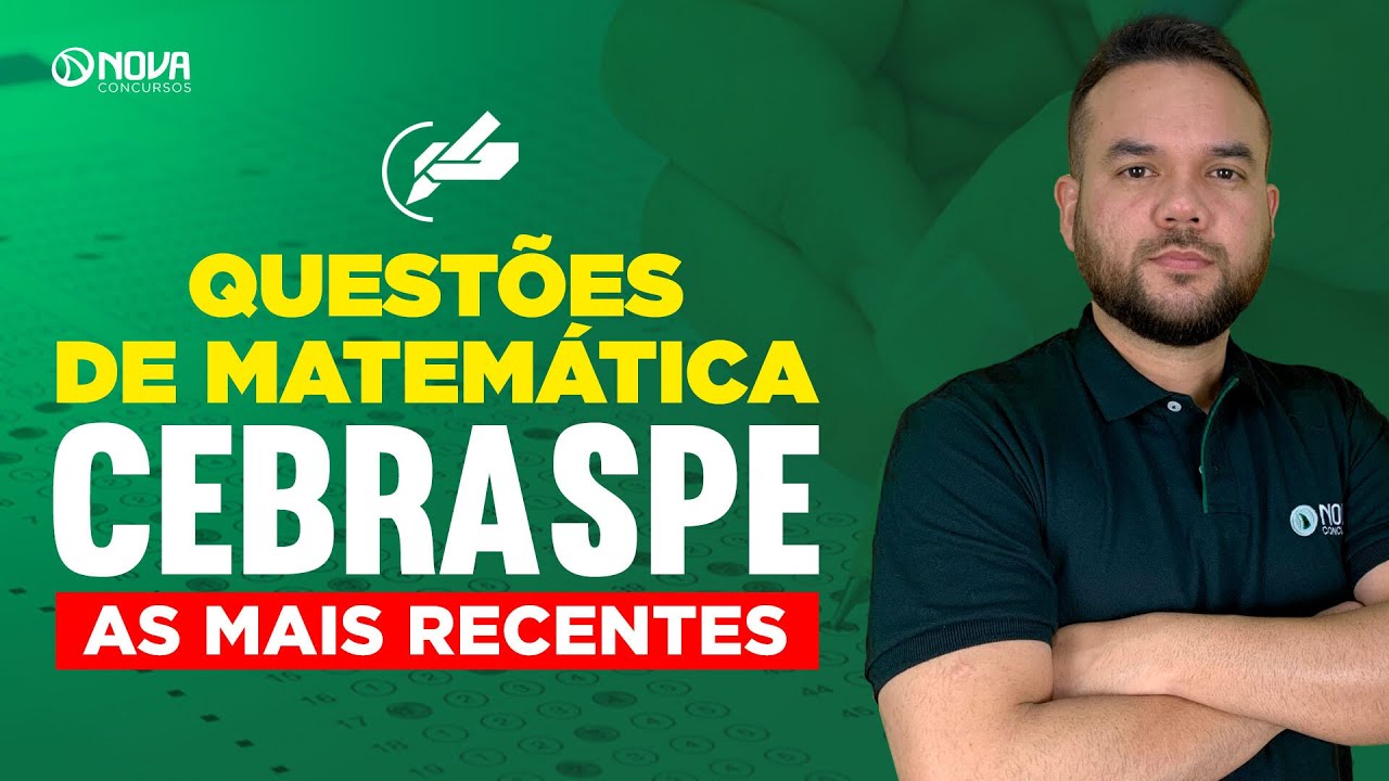 QUESTÕES DE MATEMÁTICA PARA A BANCA CEBRASPE
