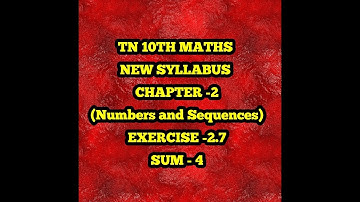 TN 10th SAMACHEER MATHS (NUMBERS AND SEQUENCES) EXERCISE -2.7 (4th sum) SAIBABA TNPSC TIPS CENTER
