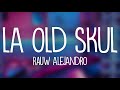 Rauw Alejandro - La Old Skul (Letra/Lyrics)