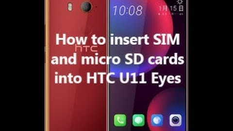 How to insert SIM and micro SD cards into HTC U11 Eyes