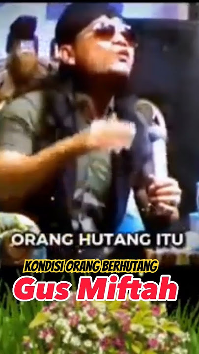 Kondisi Orang Berhutang Gus Miftah #shorst #kondisi #orang #hutang #gusmiftah #gusmiftahterbaru2023