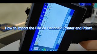 Incode --- How To Import The File On Nh05 Handheld Printer And Print?