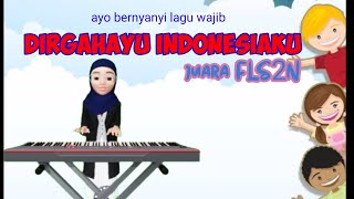 DIRGAHAYU INDONESIAKU - Juara Lomba FLS2N