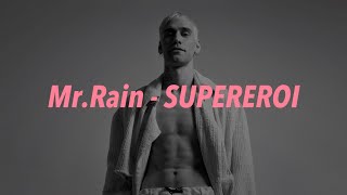 Mr.Rain - SUPEREROI 中文歌詞 翻譯 (Lyrics)