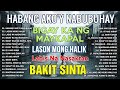 HABANG AKO&#39;Y NABUBUHAY - - Tagalog Love Song Collection Playlist 2023 💕Non Stop Music Love Songs