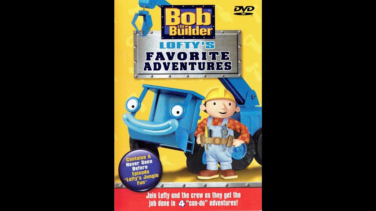 Bob the Builder | Lofty's Favorite Adventures (Full US DVD) [60fps ...