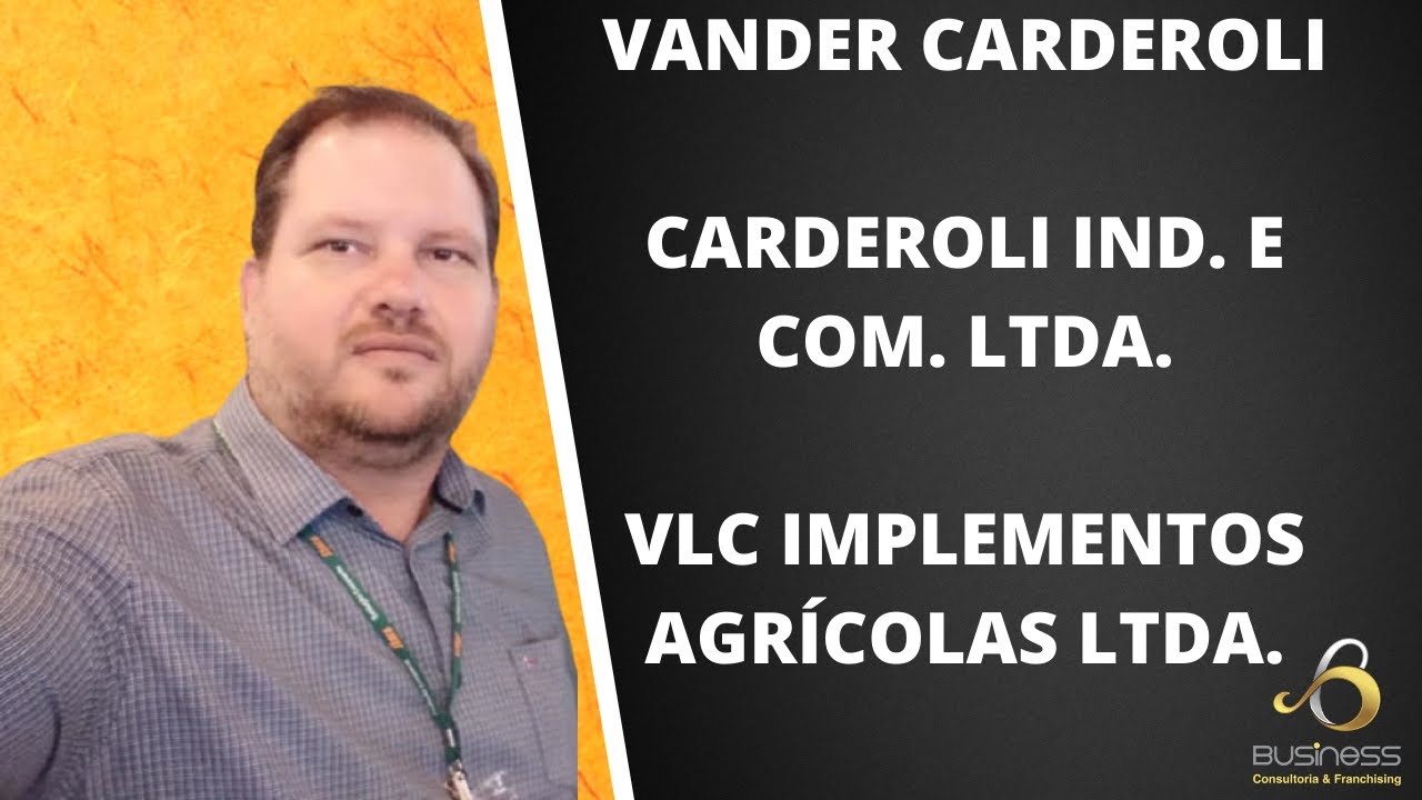 Depoimento de Vander Carderoli - Carderoli Indústria e Comércio Ltda.