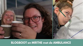 BLOGBOOT en AMBULANCE voor MIRTHE ||#VLOG290||