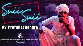 Video thumbnail of "Suii Suii | Official Music Video | @avprafullachandra  | #Bhadipa"