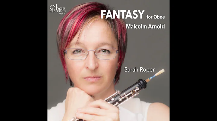 Malcolm Arnold - Fantasy for Oboe op.90 - Sarah Ro...