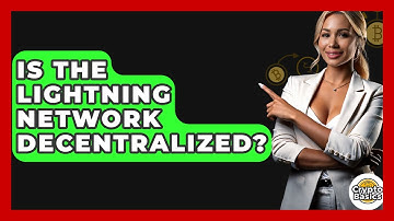 Is The Lightning Network Decentralized? - CryptoBasics360.com