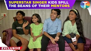 Superstar Singers’ contestants get candid about Mentors Arunita, Salman, Pawandeep and more