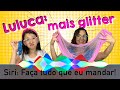 FAZENDO SLIME COM TUDO QUE A SIRI MANDAR | Luluca