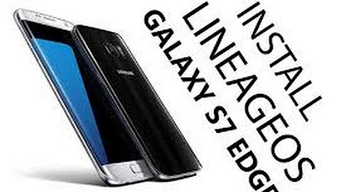 How To Install TWRP + LINEAGE OS 14.1 On Galaxy S7edge (Official)