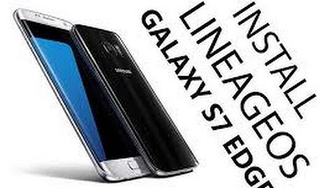 How To Install TWRP + LINEAGE OS 14.1 On Galaxy S7edge (Official)