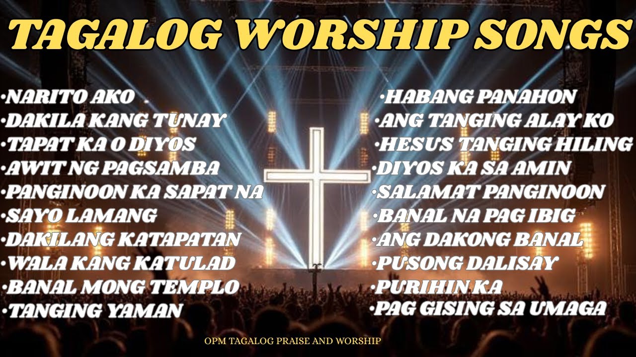 TAGALOG PRAISE & WORSHIP SONGS WITH LYRICS