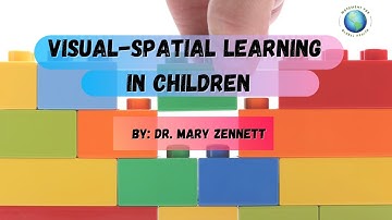 Visual Spatial Learning in Children