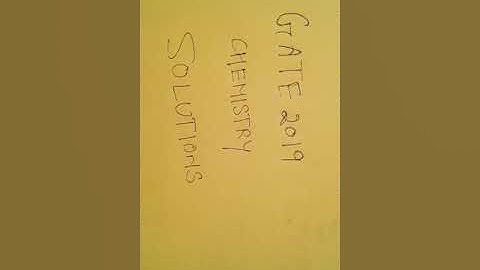 Gate 2019 Solution Chemistry part 2